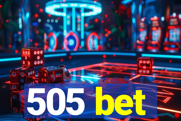 505 bet